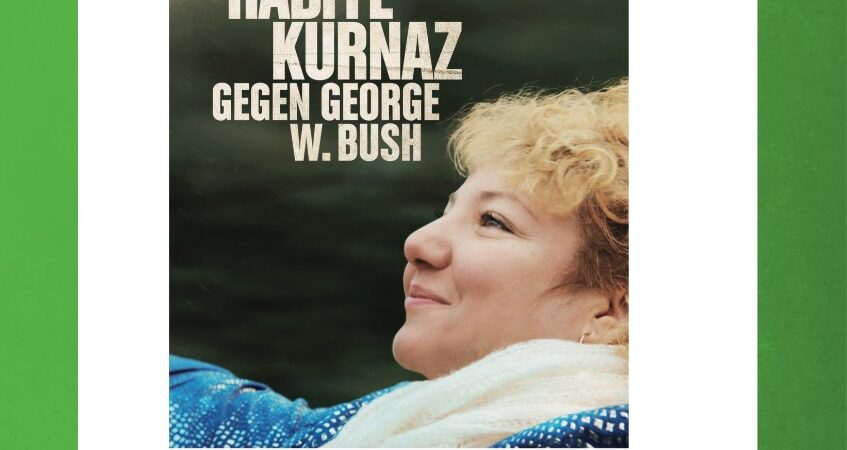 Grünes Kino: "Rabiye Kurnaz gegen George W. Bush"